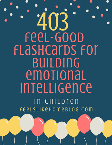 403 Feel-Good Flashcards for Building Emotional Intelligence in Children