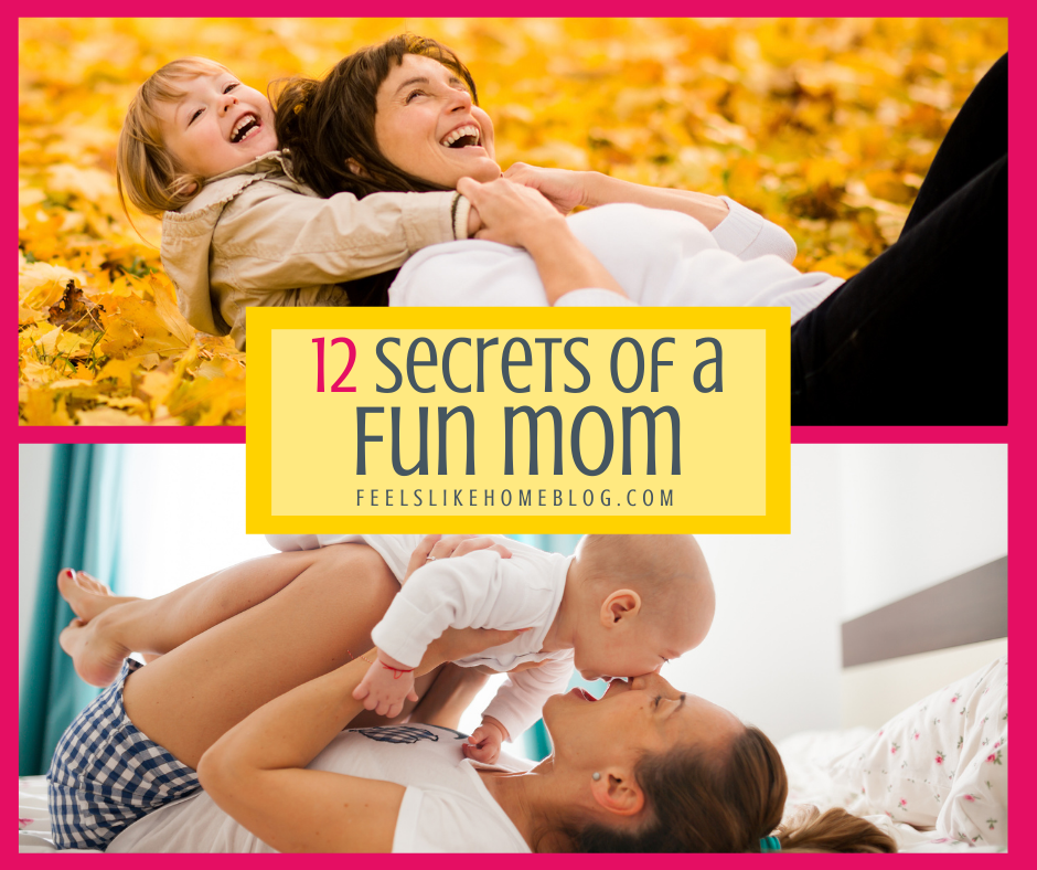 12 Secrets of a Fun Mom