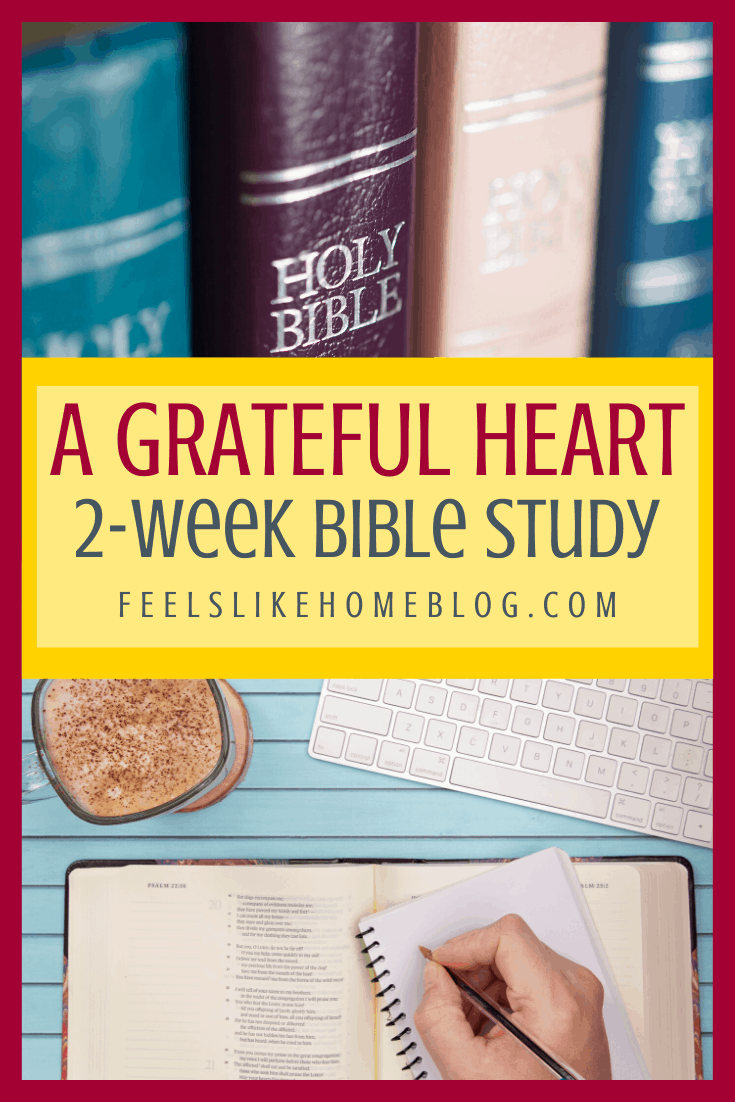 A Grateful Heart - 2 Week Printable Bible Study on Gratitude & Thankfulness
