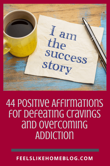 44 Positive Affirmations for Defeating Cravings and Overcoming Addiction
