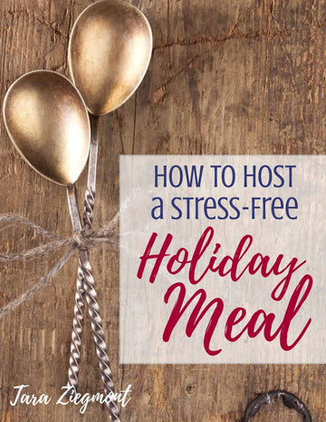 How to Host a Stress-Free Holiday Meal